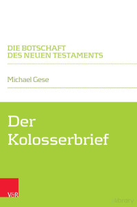 Michael Gese — Der Kolosserbrief