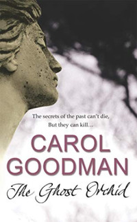 Carol Goodman — The Ghost Orchid