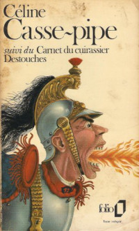 Louis-Ferdinand Céline — Casse-Pipe