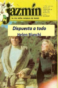 Helen Bianchin — Dispuesta a todo