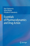 Raja Chakraverty, Rajani Mathur, Pranabesh Chakraborty — Essentials of Pharmacodynamics and Drug Action