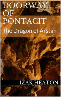 Izak Heaton — Doorway of Pontacit- The Dragon of Arstan