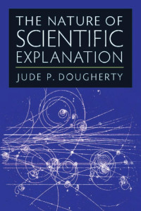 Jude P. Dougherty — The Nature of Scientific Explanation