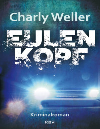 Charly Weller — Eulenkopf