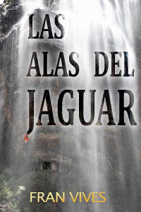 Fran Vives — Las alas del jaguar