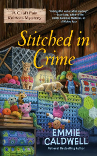 Caldwell, Emmie — Stitched in Crime (A Craft Fair Knitters Mystery Book 2)