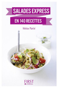 Héloïse MARTEL — Petit Livre de - Salades express en 140 recettes, nouvelle édition