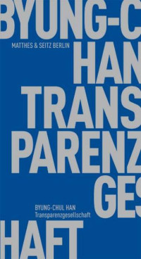 Byung-Chul Han — Transparenzgesellschaft