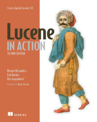 Michael McCandless, Erik Hatcher, Otis Gospodnetić — Lucene in Action