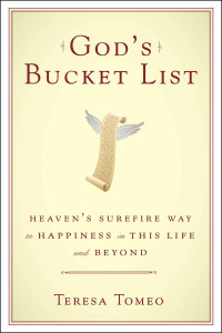 Tomeo, Teresa — God's Bucket List: Heaven's Surefire Way to Happiness in This Life and Beyond