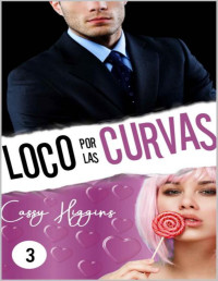 Cassy Higgins — Loco por las curvas 3