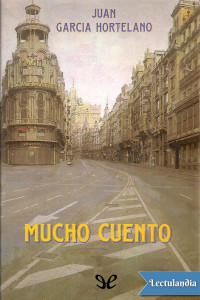 Juan García Hortelano — Mucho cuento