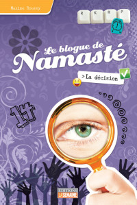 Roussy Maxime — Le blogue de Namasté, tome 5 : La décision