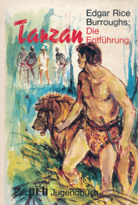 Edgar Rice Burroughs [Burroughs, Edgar Rice] — Tarzan - Die Entführung