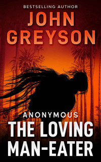 John Greyson [Greyson, John] — The Loving Man-Eater