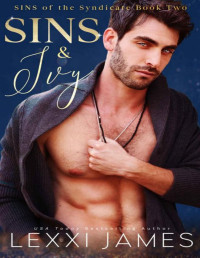 Lexxi James — SINS of the Syndicate: Book 2: SINS & Ivy