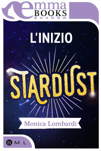 Monica Lombardi — L'inizio (Stardust #0)
