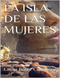 Laura Pérez Caballero — La isla de las mujeres