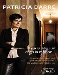 Patricia Darré — Il y a quelqu’un dans la maison…