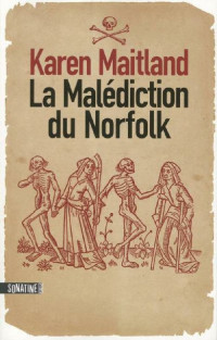 Karen Maitland [Karen, Maitland] — La Malédiction Du Norfolk