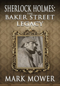 Mark Mower — Sherlock Holmes: The Baker Street Case Files