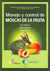 José E. Vilatuña, David P. Sandoval, Juan O. Tigrero — Manejo y control de Moscas de la fruta