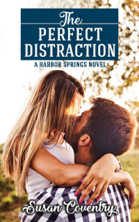 Susan Coventry — The Perfect Distraction (Harbor Springs #1)