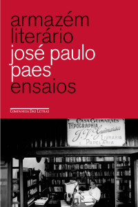 Jose Paulo Paes — Armazém Literário - Ensaios