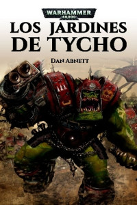 Dan Abnett — LOS JARDINES DE TYCHO