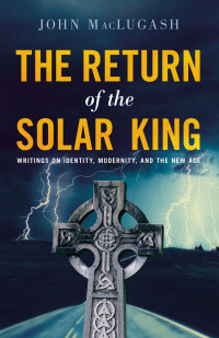 John MacLugash — Return of the Solar King