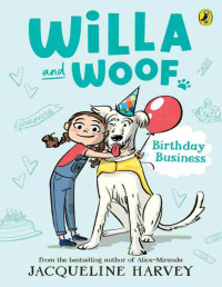 Jacqueline Harvey — Willa and Woof: Birthday Business
