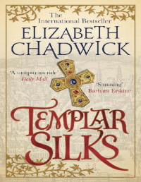 Elizabeth Chadwick — Templar Silks