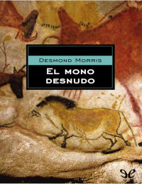 Desmond Morris — El mono desnudo