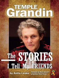 Anita Lesko & Temple Grandin — Temple Grandin: The Stories I Tell My Friends
