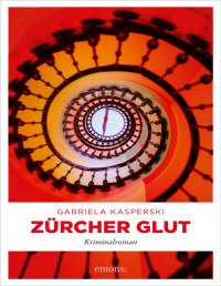 Gabriela Kasperski — 007 - Zürcher Glut