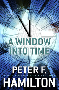 Peter F. Hamilton — A Window Into Time (Novella)