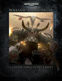 Games Workshop LTD — Waaagh! Ghazghkull