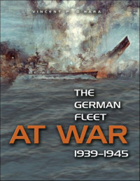 Vincent P. O-Hara — The German Fleet at War