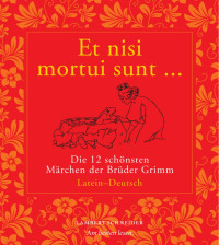 Grimm, Brüder — Et nisi mortui sunt … / Und wenn sie nicht gestorben sind …