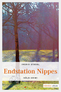 Strobl, Ingrid [Strobl, Ingrid] — Katja Leichter 02 - Endstation Nippes