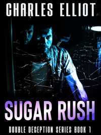 Charles Elliot — Double Deception 01-Sugar Rush