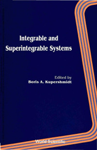 Boris A. Kupershmidt — Integrable and Superintegrable Systems