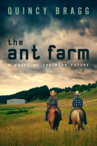 Quincy Bragg [Bragg, Quincy] — The Ant Farm