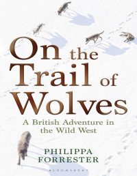 Philippa Forrester [Philippa Forrester] — On the Trail of Wolves