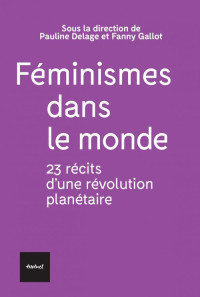 Pauline Delage & Fanny Gallot — Féminismes dans le monde