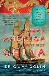 Eric Jay Dolin [Dolin, Eric Jay] — When America First Met China