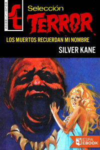 Silver Kane — Los muertos recuerdan mi nombre