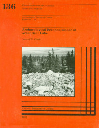 Donald Woodforde Clark — Archaeological Reconnaissance at Great Bear Lake