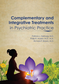 Patricia L. Gerbarg, Philip R. Muskin, Richard P. Brown — Complementary and Integrative Treatments in Psychiatric Practice