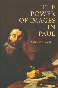 Raymond F. Collins, STD — The Power of Images in Paul